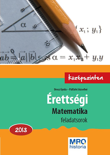 rettsgi - Matematika feladatsorok - Kzpszinten - 2013