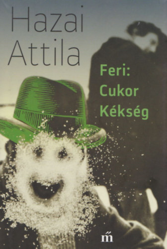 Hazai Attila - Feri:cukor kksg