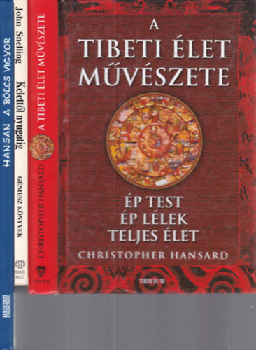 John Snelling, Han-San Christopher Hansard - 3 db. buddhizmus (A tibeti élet művészete + Kelettől nyugatig + A bölcs vigyor)