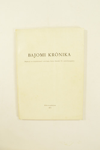 Bajomi Krnika. Nprajzi s helytrtneti antolgia Szcs Sndor 70.szletsnapjra.