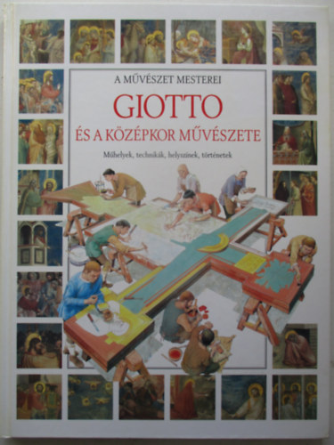 Giotto s a kzpkor mvszete (A mvszet mesterei)