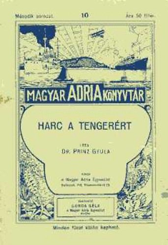 Harc a tenger�rt (Magyar Adria K�nyvt�r 10.)