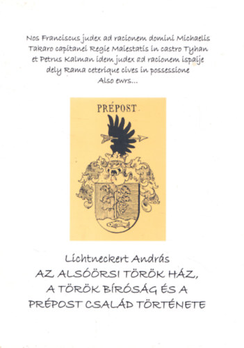 Az alsrsi trk hz, a trk brsg s a Prpost csald trtnete
