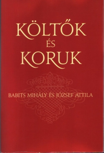Kltk s koruk - Babits Mihly s Jzsef Attila