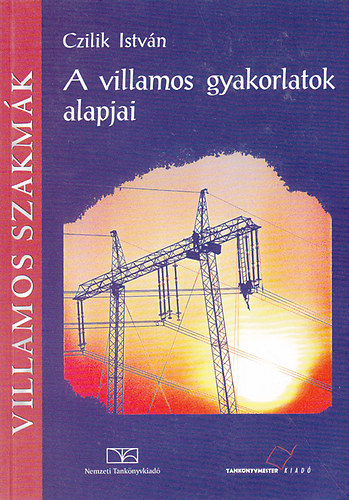 A villamos gyakorlatok alapjai