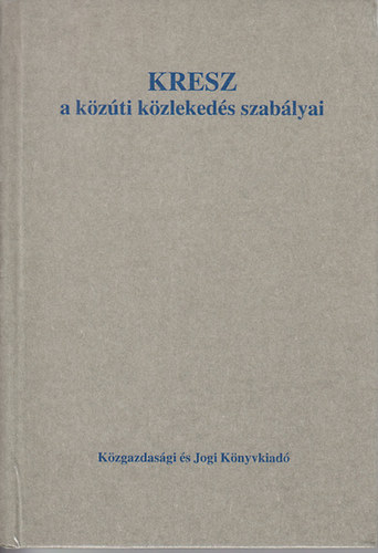 KRESZ - A kzti kzlekeds szablyai