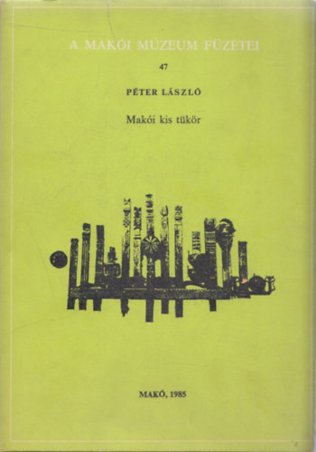 3db. A Mak�i M�zeum F�zetei sorozatb�l: Mak�i kis t�k�r + Holl�sy Korn�lia �lete �s m�v�szete + Pulitzer J�zsef mak�i sz�rmaz�s�r�l