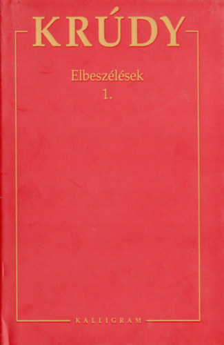 Krdy Gyula sszegyjttt mvei - Elbeszlsek 1-3.