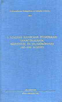 Beke Margit (szerk.) - A magyar katolikus pspkkari tancskozsok trtnete s... 1945-1948