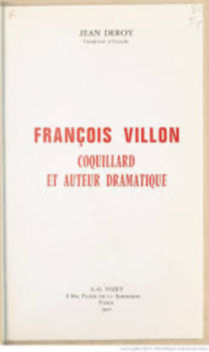 Jean Deroy - Fran�ois Villon, coquillard et auteur dramatique