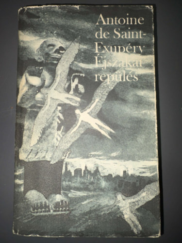 �jszakai rep�l�s - N�gy reg�ny:  A d�li fut�rg�p - �jszakai rep�l�s - Az ember f�ldje - A hadirep�l�