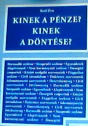 Kuti va - Kinek a pnze? Kinek a dntse? - Bevteli forrsok s dntshozk a nonprofit szektor finanszrozsban