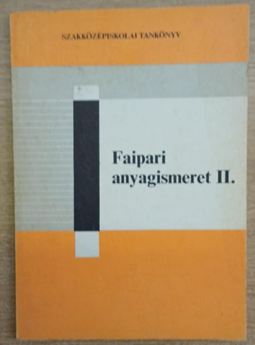 Jna Istvn - Faipari anyagismeret II.- a faipari szakkzpiskolk II. osztlya szmra