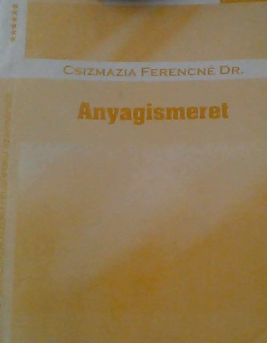 Anyagismeret AKKREDITLT ISKOLARENDSZER FELSFOK SZAKKPZS