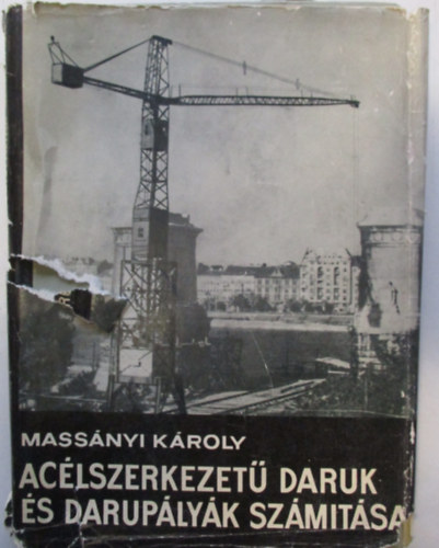 Ac�lszerkezet� daruk �s darup�ly�k sz�m�t�sa