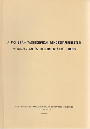 A Dq szmtstechnikai rendszerfejlesztsi mdszertan s dokumentcis rend