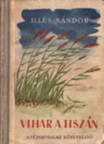 Ills Sndor - Vihar a Tiszn