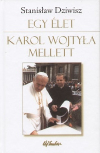 Egy �let Karol Wojtyla mellett