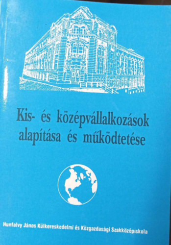 Kis- s kzpvllalkozsok alaptsa s mkdtetse