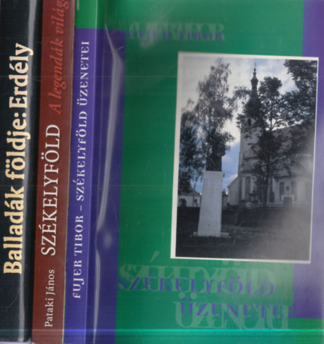 3 db Erd�ly t�m�j� m�: Ballad�k f�ldje: Erd�ly + Sz�kelyf�ld �zenete + Sz�kelyf�ld - A legend�k vil�ga