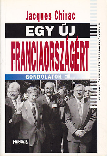 Jacques Chirac - Egy j Franciaorszgrt (Gondolatok 1.)