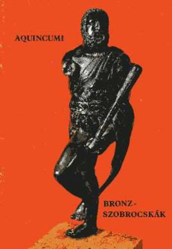 Aquincumi bronzszobrocsk�k