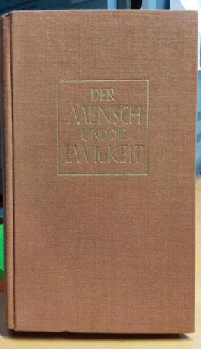 Anton Schtz - Der Mensch und die Ewigkeit (Az ember s az rkkvalsg)