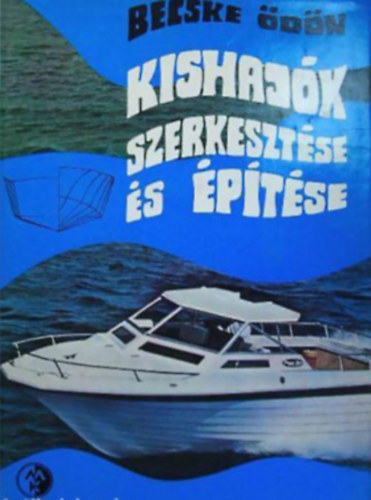 Kishajk szerkesztse s ptse ( hajgeometriai s slyszmtsok, hajtest ellenllsai, kishajk ptanyagai s eszkzei, fahajk ptse, fmhajk ksztse, evezs, vitorls s motoros hajk)