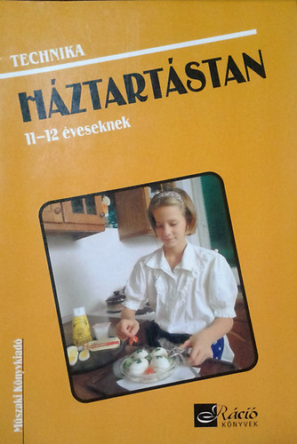 TECHNIKA - H�ztart�stan 11-12 �veseknek