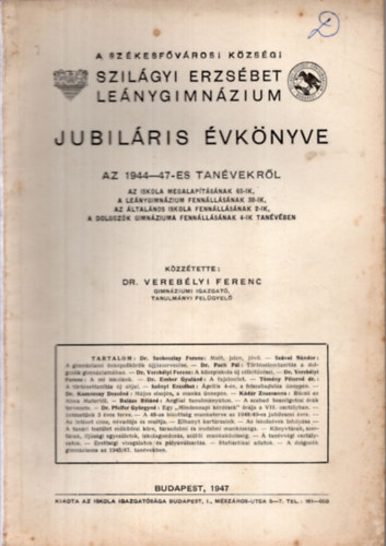 A Szkesfvrosi Kzsgi Szilgyi Erzsbet Lenygimnzium jubilris vknyve az 1944-47-es tanvekrl