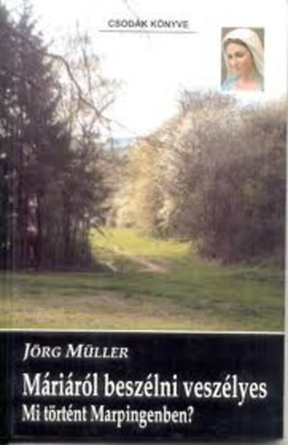 M�ri�r�l besz�lni vesz�lyes - Mi t�rt�nt Marpingenben?