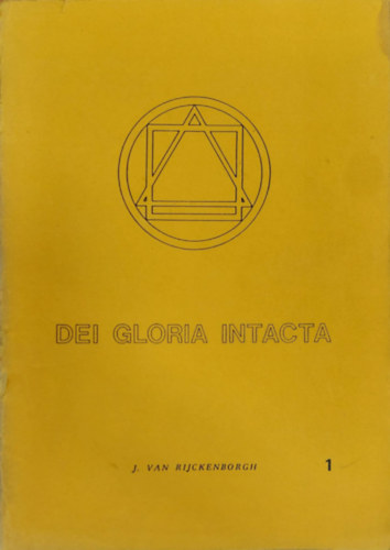 Dei Gloria Intacta - Az j korszak beavatsi misztriuma 1. rsz (5 fzetben)