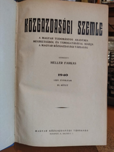 Kzgazdasgi szemle 1940 LXIV. vfolyam 83. ktet (A Magyar Tudomnyos Akadmia megbizsbl s tmogatsval kiadja a magyar kzgazdasgi trsasg)