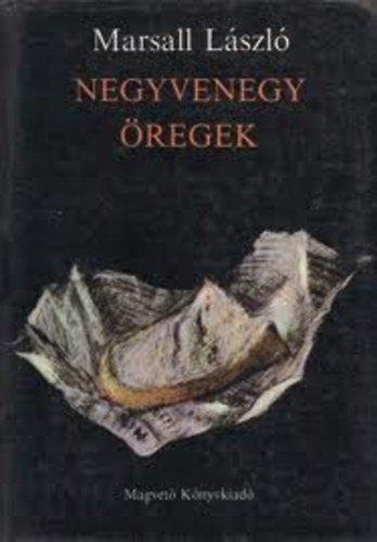 Marsall Lszl - Negyvenegy regek