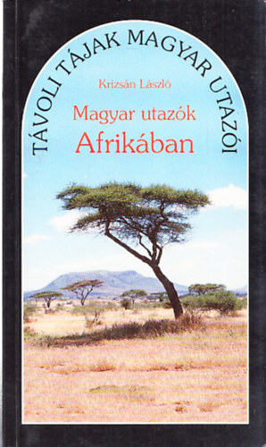 Magyar utazk Afrikban (dediklt)