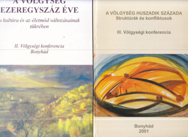 2 db. V�lgys�gi konferencia: A V�lgys�g Huszadik sz�zada - Strukt�r�k �s konfliktusok + A v�lgys�g ezeregysz�z �ve a kult�ra �s az �letm�d v�ltoz�sainak t�kr�ben