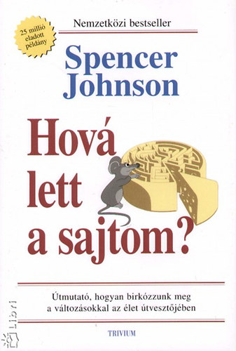 Dr. Spencer Johnson - Hov� lett a sajtom?