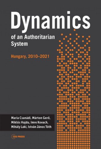 Dynamics of an Authoritarian System - Hungary, 2010-2021