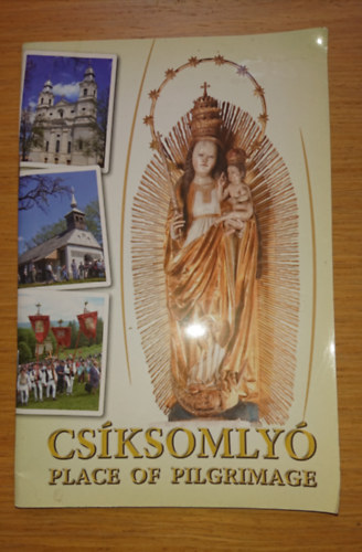 Csksomyl - Pllace of Pilgrimage