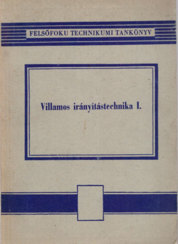 Villamos irnytstechnika I. A Gpipari Automatizlsi Szak szmra