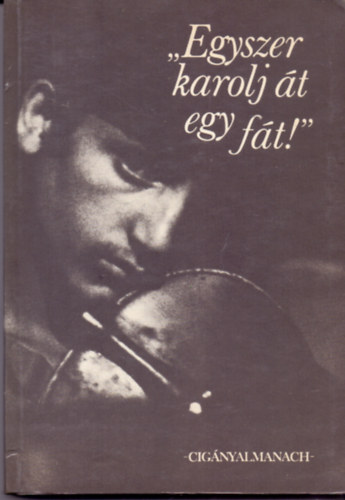 Murnyi Gbor  (szerk.) - "Egyszer karolj t egy ft!" - Cignyalmanach