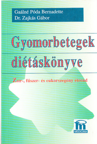 Gyomorbetegek diétáskönyve (Zsír-, fűszer- és cukorszegény étrend)
