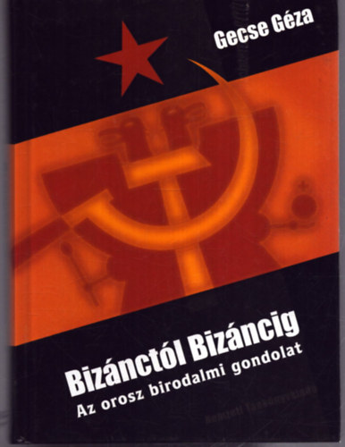 Gecse Gza - Biznctl Bizncig - Az orosz birodalmi gondolat