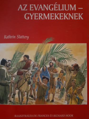 Kathrin Slattery - Az Evanglium - gyermekeknek