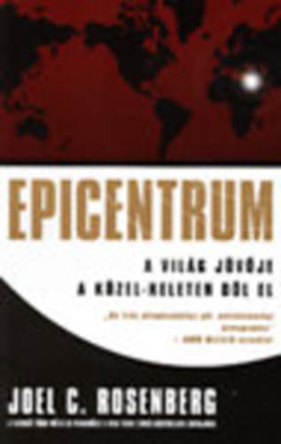 Epicentrum- a vil�g j�v�je a K�zel-Keleten d�l el - Ha Ir�n atombomb�hoz jut,bek�vetkezhet Armageddon