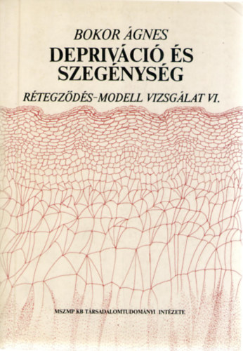 Deprivci s szegnysg (Rtegzds-modell vizsglat VI.)
