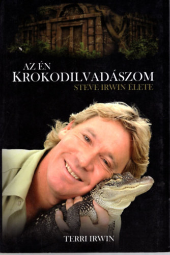 Terri Irwin - Az n krokodilvadszom (Steve Irwin lete)