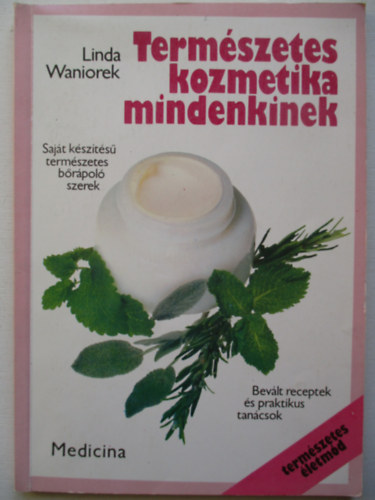 Termszetes kozmetika mindenkinek (Sajt kszts termszetes brpol szerek)