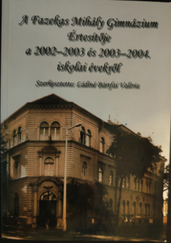 A Fazekas Mihly Gimnzium rtestje a 2002-2003 s 2003-2004 iskolai vekrl