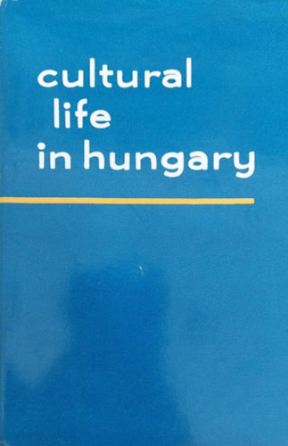 Cultural Life in Hungary (Kulturlis let Magyarorszgon - angol nyelv)
